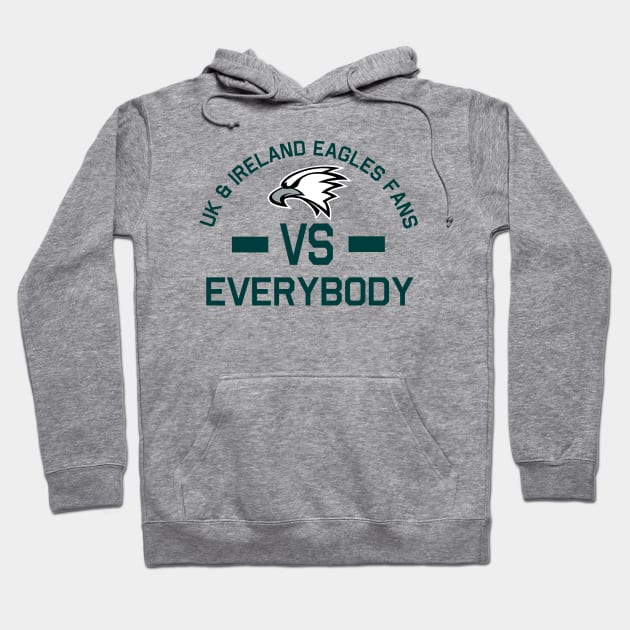 UK IRL Eagles VS Everybody Hoodie by PopCultureShirts